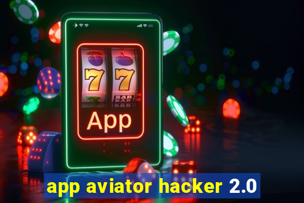 app aviator hacker 2.0